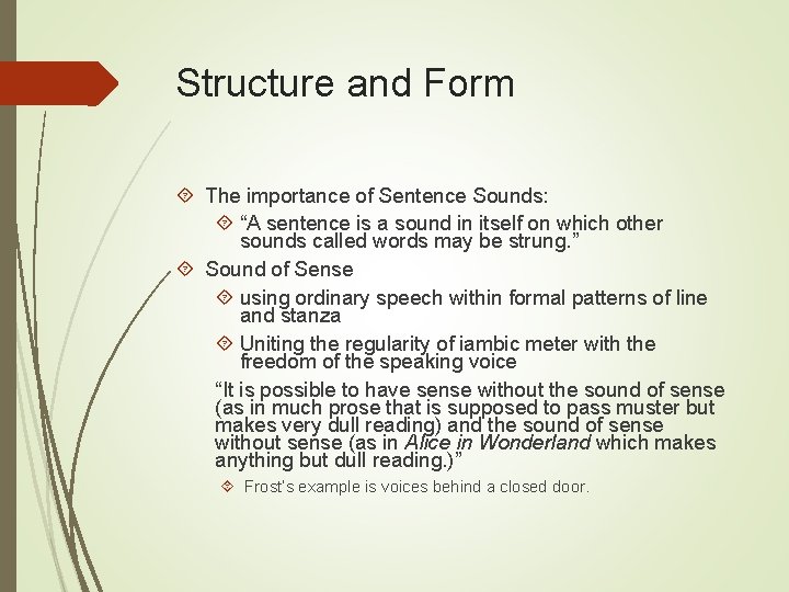 Structure and Form The importance of Sentence Sounds: “A sentence is a sound in
