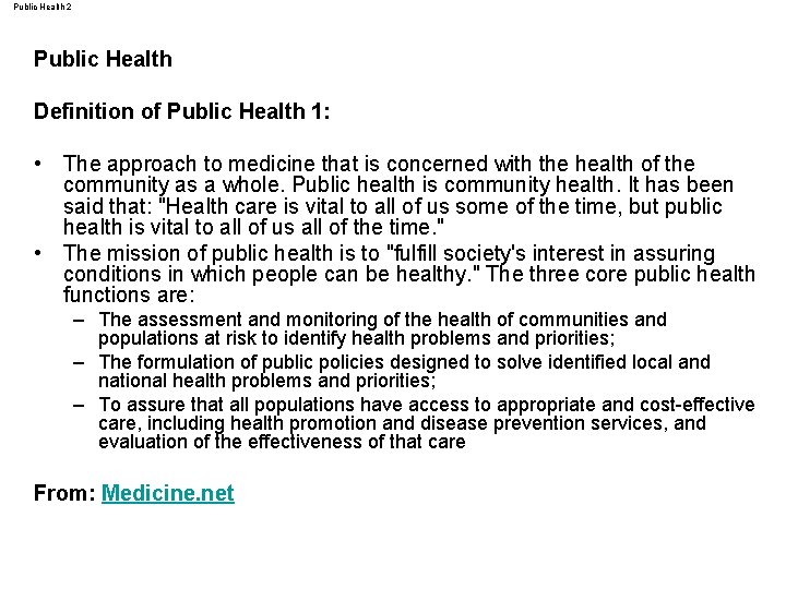 Public Health 2 Public Health Definition of Public Health 1: • The approach to