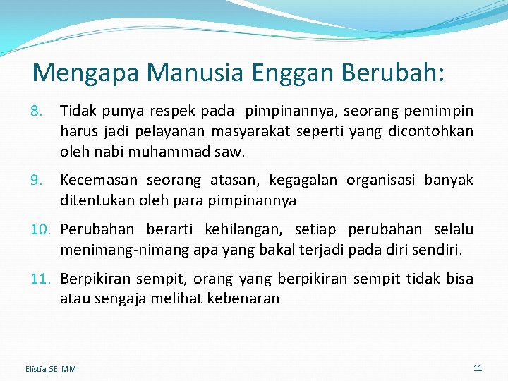 Mengapa Manusia Enggan Berubah: 8. Tidak punya respek pada pimpinannya, seorang pemimpin harus jadi