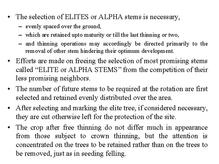 • The selection of ELITES or ALPHA stems is necessary, – evenly spaced