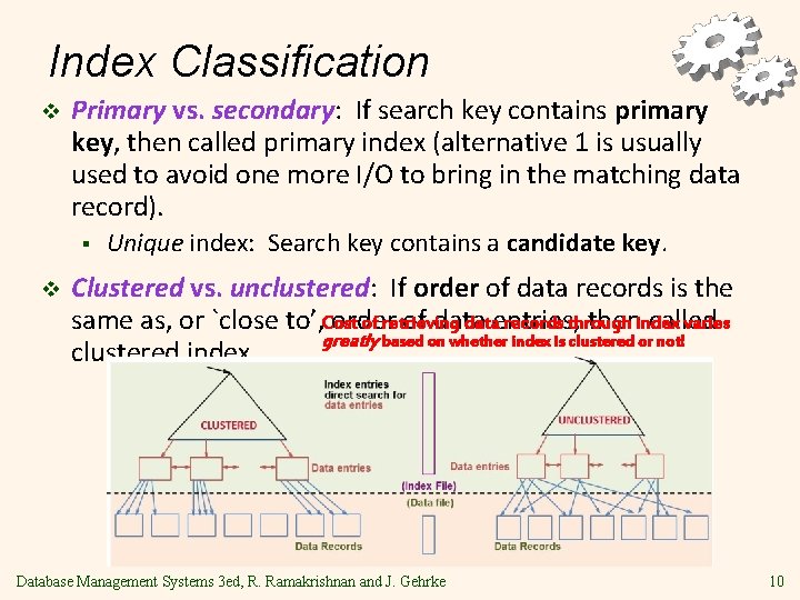 Index Classification v Primary vs. secondary: If search key contains primary key, then called