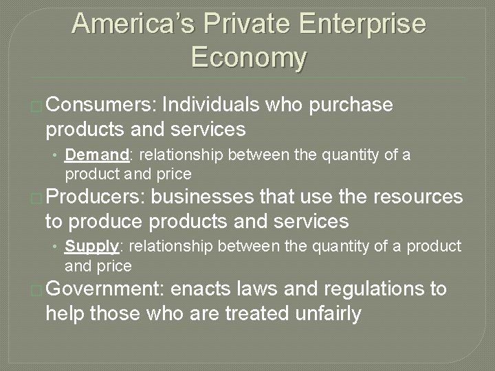 America’s Private Enterprise Economy � Consumers: Individuals who purchase products and services • Demand: America’s Private Enterprise Economy � Consumers: Individuals who purchase products and services • Demand: