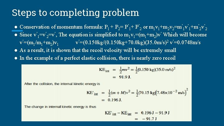 Steps to completing problem ● Conservation of momentum formula: P 1 + P 2=