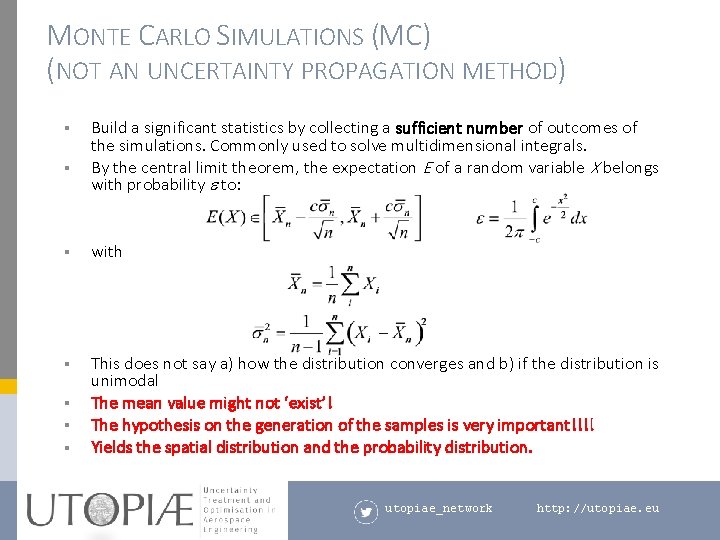 MONTE CARLO SIMULATIONS (MC) (NOT AN UNCERTAINTY PROPAGATION METHOD) § § Build a significant