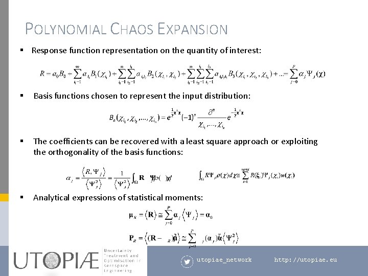 POLYNOMIAL CHAOS EXPANSION § Response function representation on the quantity of interest: § Basis