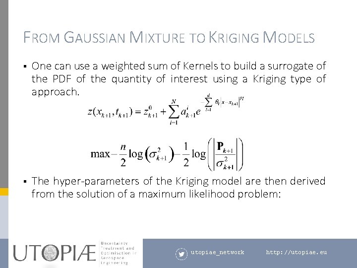 FROM GAUSSIAN MIXTURE TO KRIGING MODELS § One can use a weighted sum of