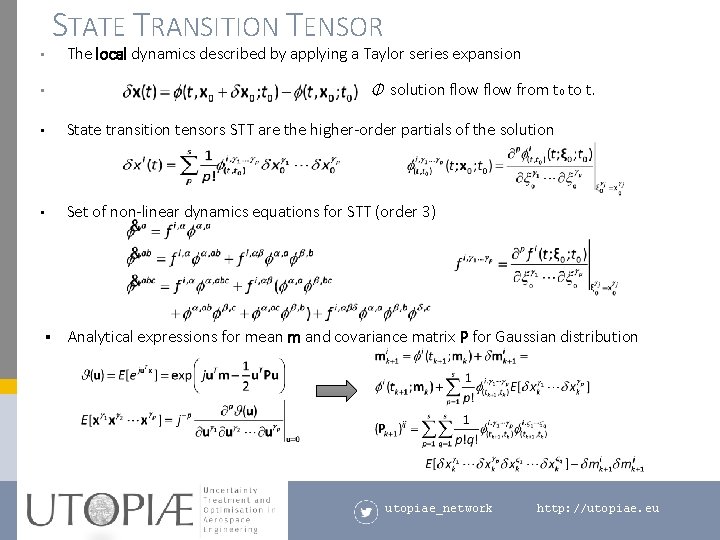 STATE TRANSITION TENSOR The local dynamics described by applying a Taylor series expansion •