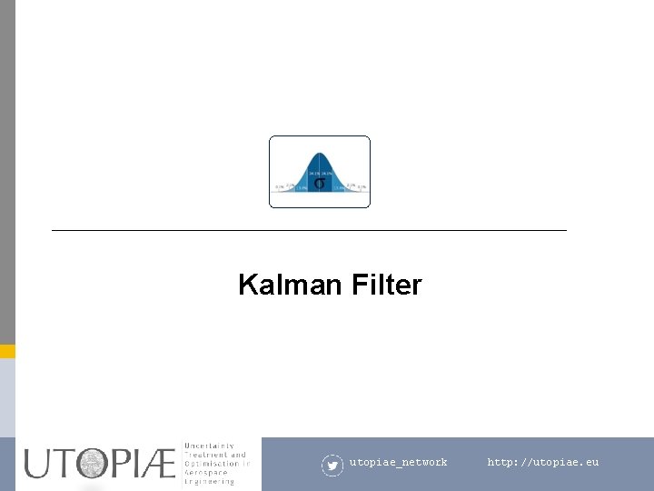 Kalman Filter utopiae_network http: //utopiae. eu 