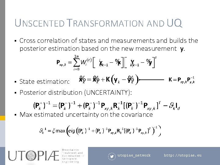 UNSCENTED TRANSFORMATION AND UQ § Cross correlation of states and measurements and builds the