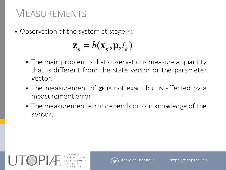 MEASUREMENTS § Observation of the system at stage k: § § § The main