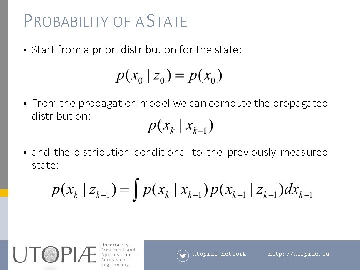 PROBABILITY OF A STATE § Start from a priori distribution for the state: §