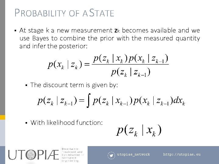 PROBABILITY OF A STATE § At stage k a new measurement zk becomes available
