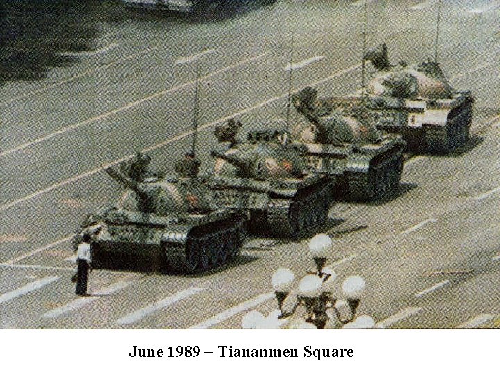 June 1989 – Tiananmen Square 
