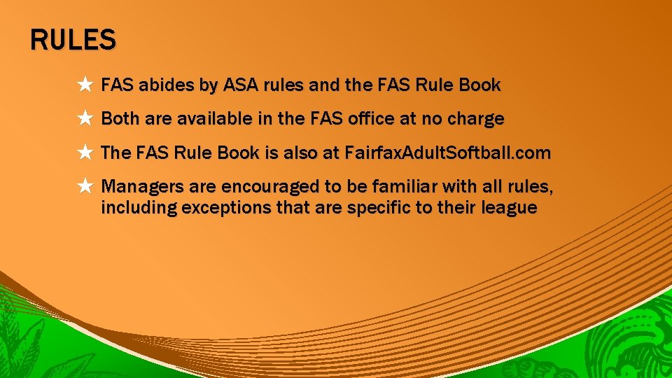 RULES ★ FAS abides by ASA rules and the FAS Rule Book ★ Both