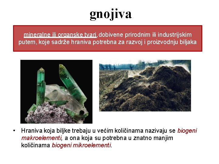gnojiva mineralne ili organske tvari, dobivene prirodnim ili industrijskim putem, koje sadrže hraniva potrebna