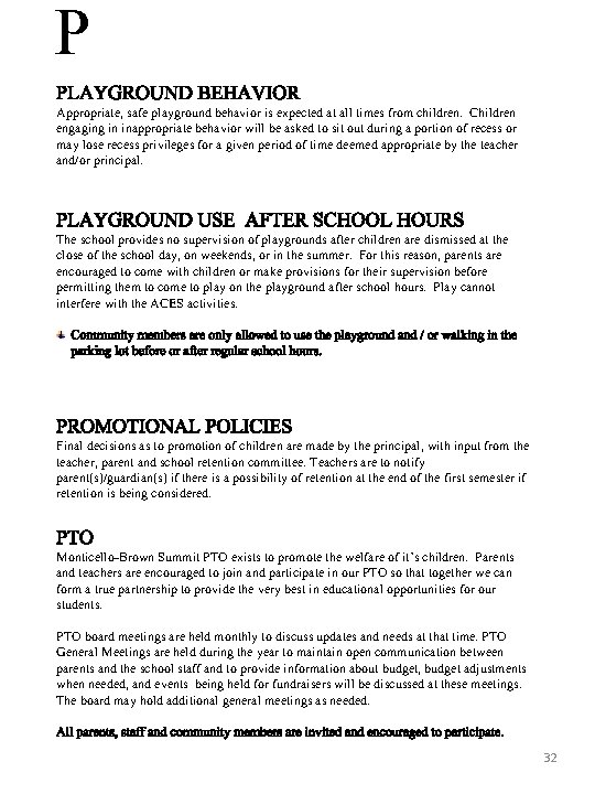 P PLAYGROUND BEHAVIOR Appropriate, safe playground behavior is expected at all times from children.