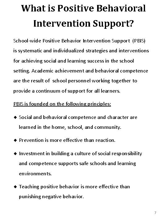 What is Positive Behavioral Intervention Support? School-wide Positive Behavior Intervention Support (PBIS) is systematic