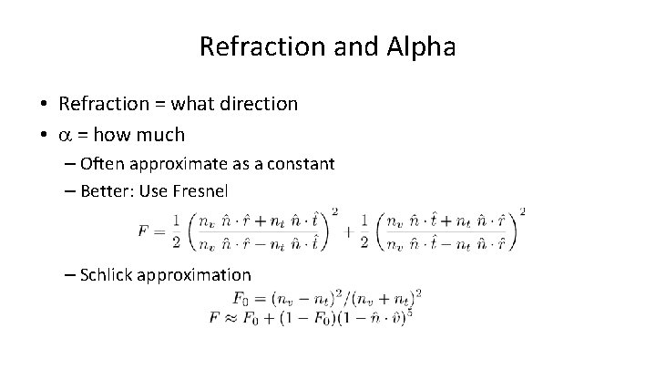 Refraction and Alpha • Refraction = what direction • a = how much –