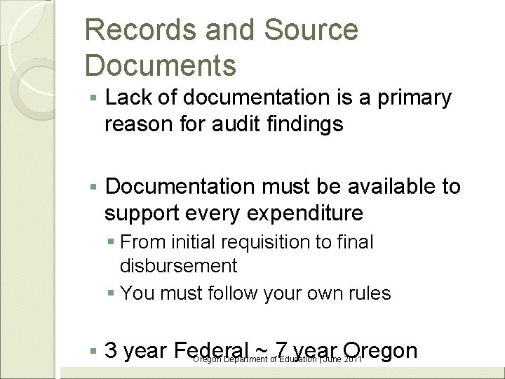 Records and Source Documents § Lack of documentation is a primary reason for audit