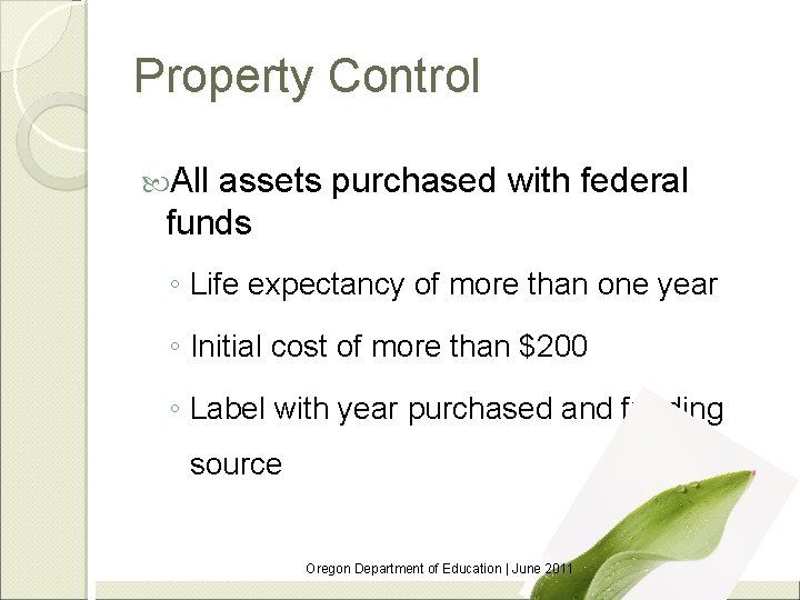 Property Control All assets purchased with federal funds ◦ Life expectancy of more than