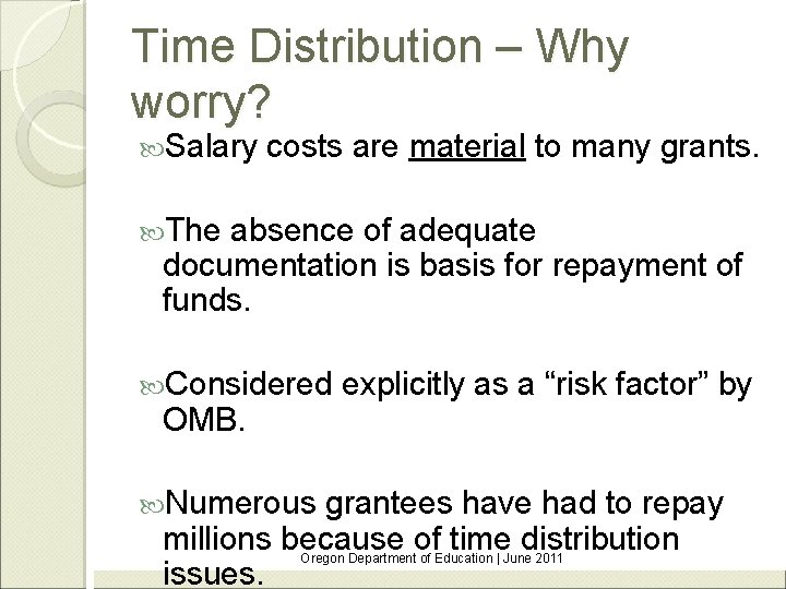 Time Distribution – Why worry? Salary costs are material to many grants. The absence