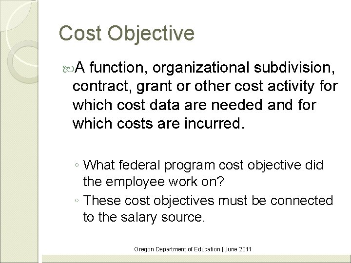 Cost Objective A function, organizational subdivision, contract, grant or other cost activity for which