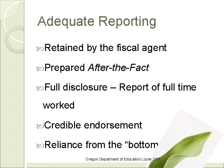 Adequate Reporting Retained by the fiscal agent Prepared After-the-Fact Full disclosure – Report of
