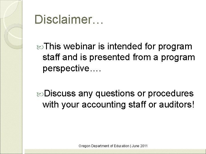 Disclaimer… This webinar is intended for program staff and is presented from a program