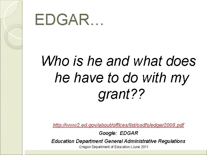 EDGAR… Who is he and what does he have to do with my grant?