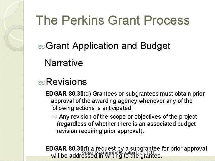 The Perkins Grant Process Grant Application and Budget Narrative Revisions EDGAR 80. 30(d) Grantees