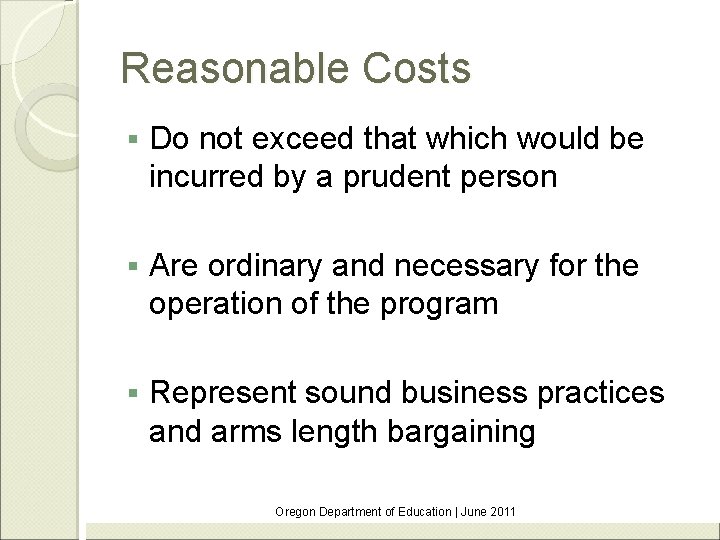 Reasonable Costs § Do not exceed that which would be incurred by a prudent