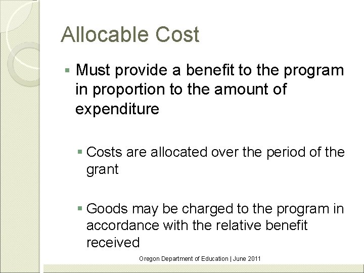 Allocable Cost § Must provide a benefit to the program in proportion to the
