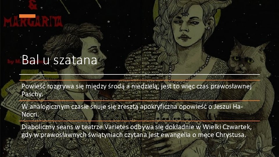 Bal u szatana Powieść rozgrywa się między środą a niedzielą, jest to więc czas