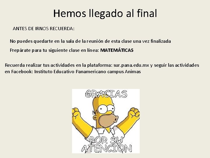 Hemos llegado al final ANTES DE IRNOS RECUERDA: No puedes quedarte en la sala