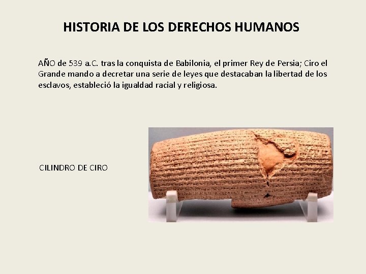 HISTORIA DE LOS DERECHOS HUMANOS AÑO de 539 a. C. tras la conquista de
