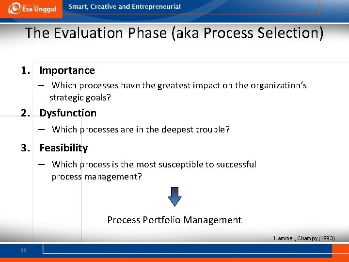 The Evaluation Phase (aka Process Selection) 1. Importance – Which processes have the greatest