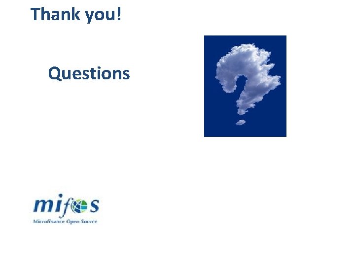 Thank you! Questions 