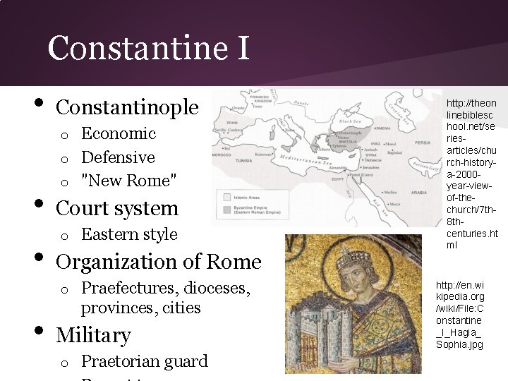 Constantine I • Constantinople Economic o Defensive o "New Rome" o • • Court