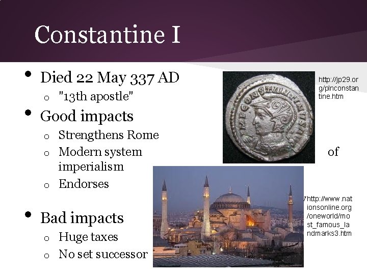 Constantine I • • Died 22 May 337 AD o "13 th apostle" http: