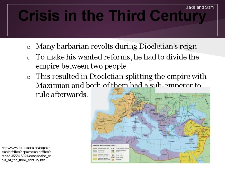 Jake and Sam Crisis in the Third Century Many barbarian revolts during Diocletian's reign