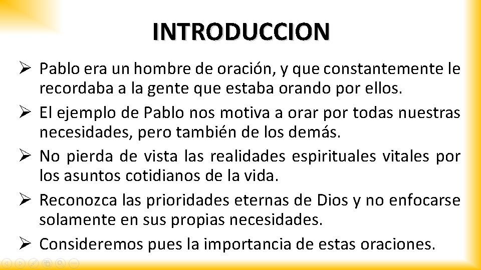 INTRODUCCION Ø Pablo era un hombre de oración, y que constantemente le recordaba a