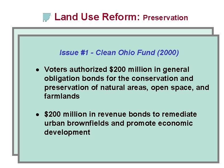 Land Use Reform: Preservation Issue #1 - Clean Ohio Fund (2000) · Voters authorized