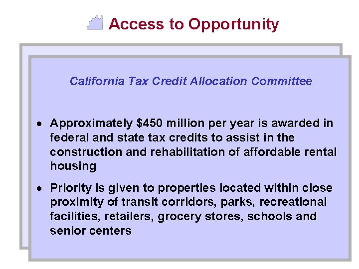 Access to Opportunity California Tax Credit Allocation Committee · Approximately $450 million per year