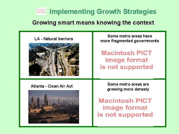 Implementing Growth Strategies Growing smart means knowing the context LA - Natural barriers Atlanta