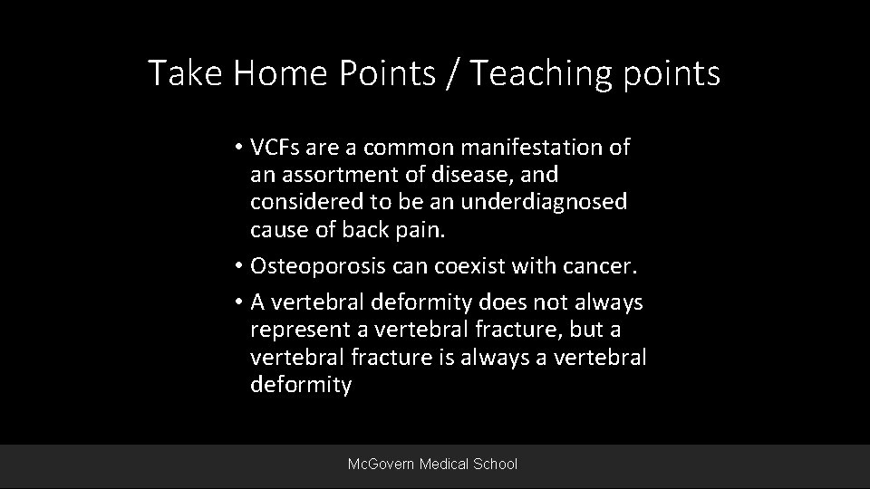 Take Home Points / Teaching points • VCFs are a common manifestation of an