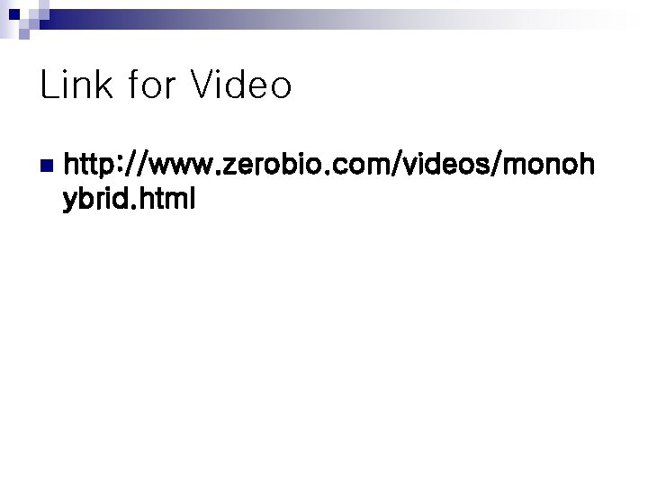 Link for Video n http: //www. zerobio. com/videos/monoh ybrid. html Link for Video n http: //www. zerobio. com/videos/monoh ybrid. html