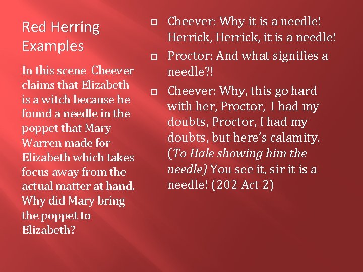 Red Herring Examples In this scene Cheever claims that Elizabeth is a witch because Red Herring Examples In this scene Cheever claims that Elizabeth is a witch because