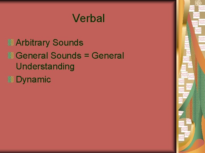 Verbal Arbitrary Sounds General Sounds = General Understanding Dynamic 