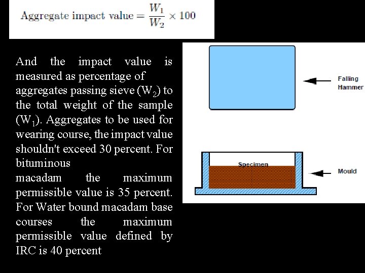 And the impact value is measured as percentage of aggregates passing sieve (W 2)