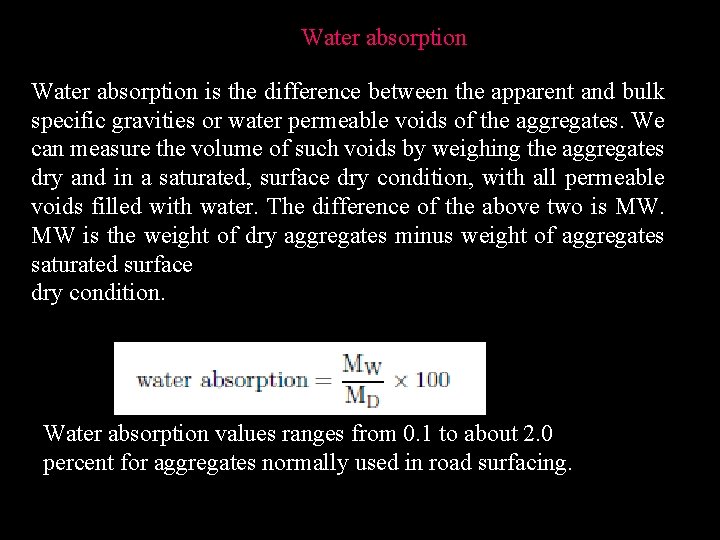 Water absorption is the difference between the apparent and bulk specific gravities or water